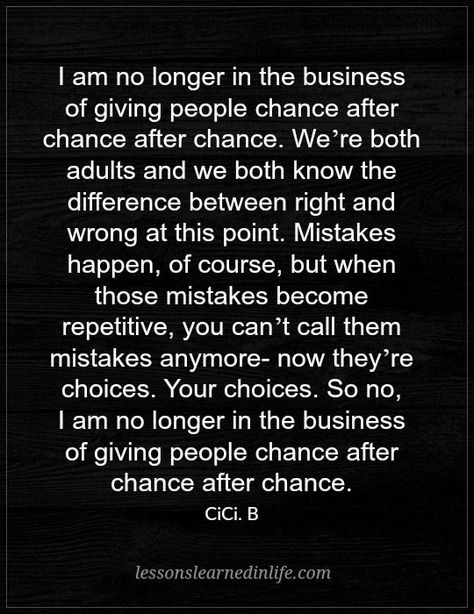 No More Chances Quotes Relationships, No Chance Quotes, Too Many Chances Quotes, No More Chances Quotes, Quotes About Saying No, No More Chances, Quotes About Moving On From Love, Life Lessons Quotes Relationships, Quotes About Moving On In Life