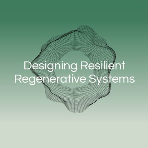 Regenerative Design, Systems Thinking, Design Lab, Online Course, Online Courses, Physics, Blog Posts, Education, Design