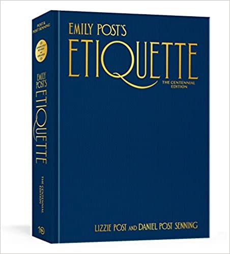 Emily Post's Etiquette, The Centennial Edition (Emily's Post's Etiquette): Post, Lizzie, Post Senning, Daniel: 9781984859396: Amazon.com: Books Condolences Notes, Emily Post, Business Etiquette, Wedding Etiquette, Science Degree, Successful Relationships, Post Wedding, Wall Street Journal, Kindle App