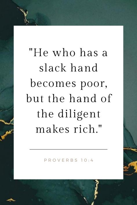 "He who has a slack hand becomes poor, but the hand of the diligent makes rich." - Proverbs 10:4 Proverbs About Money, Proverbs 10, Managing Finances, Money Management Advice, Best Inspirational Quotes, Money Quotes, Scripture Verses, Money Management, Bible Scriptures