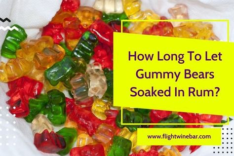 Booze Soaked Gummies, Gummy Bear Soaked In Alcohol, Soaked Gummy Bears Alcohol, Rum Gummy Bears Recipe, Tequila Gummy Bears, Wine Gummy Bears Recipe, Drunken Gummy Bears Recipe, Liquor Gummy Bears Recipes, Alcohol Infused Gummy Bears