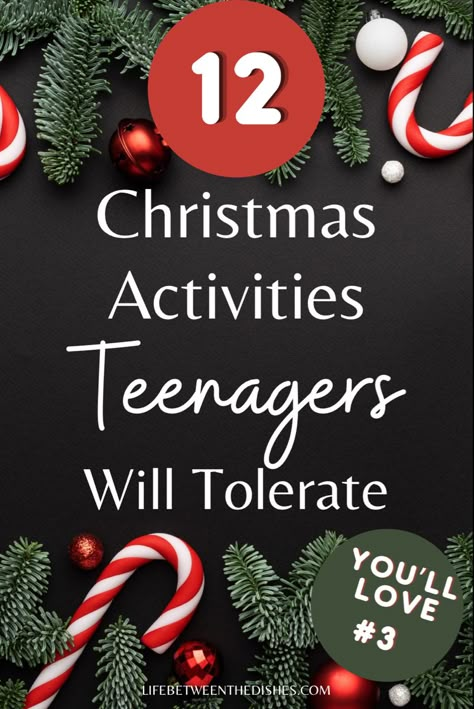 12 Christmas Activities Teenagers will Tolerate on a black background with red and green Christmas decor around the border. Christmas Games Teenagers, Activities To Do For Christmas, Christmas Break Ideas For Teens, Christmas Evening Ideas, Christmas Games For Teens Families, Winter Youth Group Activities, Christmas Activities For Kids 8-10, Yw Christmas Activities, Winter Camp Ideas