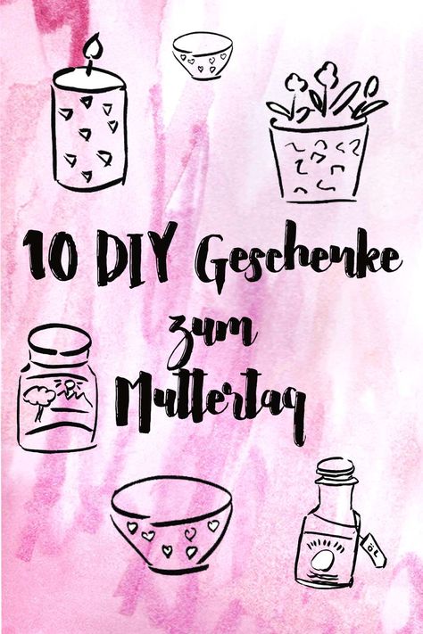 10 DIY Geschenke zum Muttertag - Muttertagsgeschenke DIY - 10 schöne Ideen zum Selbermachen und verschenken: Deko, Beauty und Co. - Geschenke für Mamas Mother's Day Gifts, Mothers Day, Blogger, Gifts, Pins, Quick Saves, Beauty