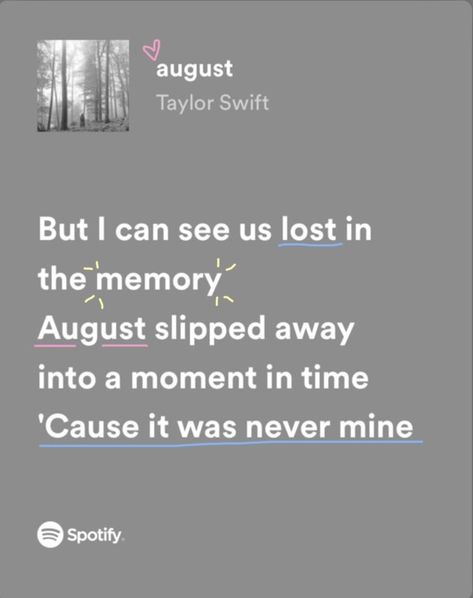 taylorcore - please dont repost August Lyrics, Taylor Swift Song Lyrics, T Wallpaper, August Taylor, Lana Del Rey Lyrics, Taylor Lyrics, Swift Lyrics, Happy Birthday Quotes For Friends, Music Mood