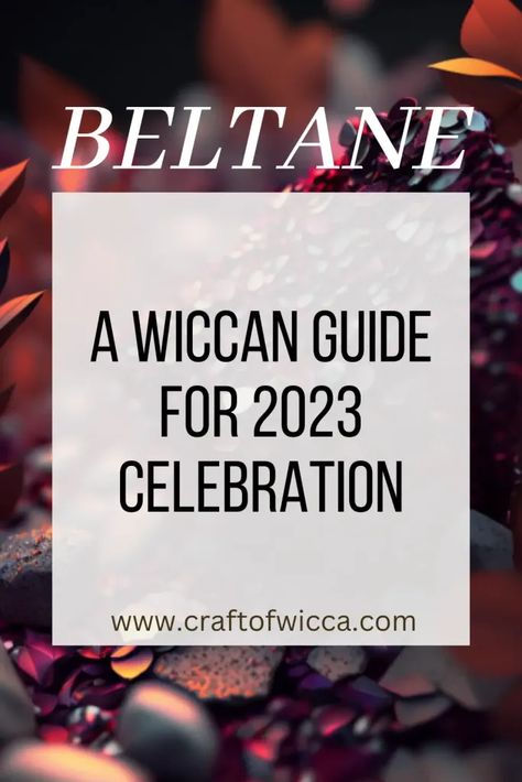 A 2023 Beltane Wiccan Celebration Guide with Full Beltane Script - Craft of Wicca Beltane Offering, Beltaine Beltane Pagan, Beltane Affirmations, Celebrate Beltane, Beltane History, History Of Astronomy, Christian Calendar, Wiccan Sabbats, Celtic Festival