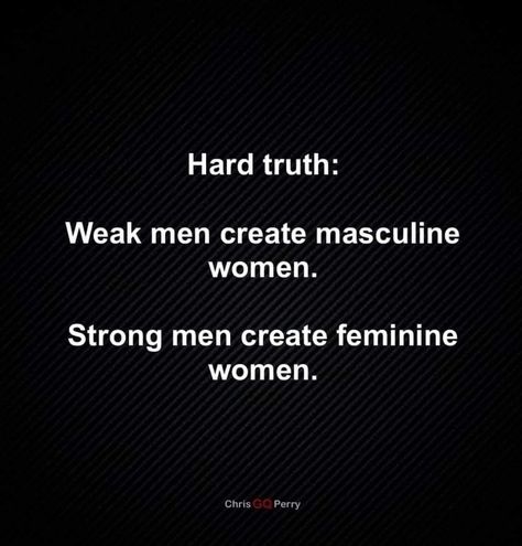 Men Need To Grow Up Quotes, Quotes About The Right Man, Honorable Man Quotes, Men Who Hit Women Quotes, A Man Who Leads Quotes, Feminine Men Quotes, A Man Who Doesnt Value You Quotes, Cheap Men Quotes, Decentering Men Quotes