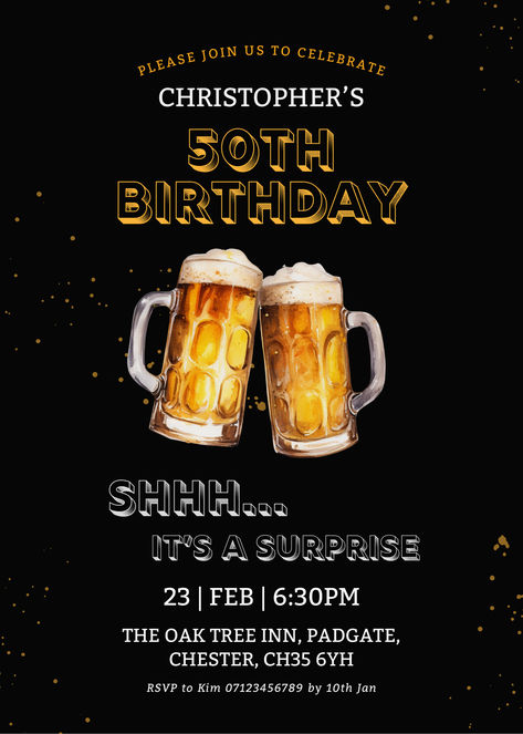 A black birthday party invitation with a large beer graphic. the Writing reads please join us to celebrate 'name's' 50th birthday, shhh its a surprise. Below this is the party details. The font is white and gold but can be changed. This is a template to edit and print yourself. Available at Olivia Rose Prints Co on Etsy. 50th Birthday Invites For Men, Bar Birthday Party, Birthday Invitation For Men, Birthday Card Background, Surprise 50th, 50th Birthday Invitation, Human Photography, Mens Birthday Party, 50th Birthday Invitations