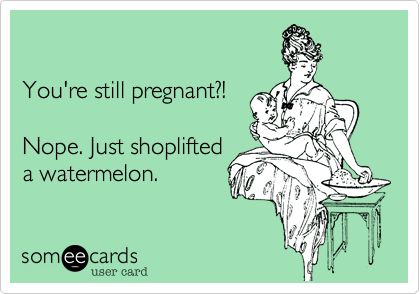 You're+still+pregnant?!+Nope.+Just+shoplifted+a+watermelon. Baby Eviction Notice, Last Week Of Pregnancy, Lamaze Classes, Pregnancy Memes, Eviction Notice, Baby Kicking, Pregnancy Quotes, Baby Sleep Problems, Baby Tips