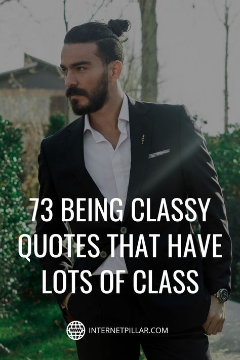 73 Being Classy Quotes That Have Lots of Class - #quotes #bestquotes #dailyquotes #sayings #captions #famousquotes #deepquotes #powerfulquotes #lifequotes #inspiration #motivation #internetpillar Classic Quotes For Men, Cool Guy Quotes, Classy Motivational Quotes, Dressing Up Quotes Classy, Class Captions Instagram, Quotes About Being Classy, Gentleman Captions For Instagram, Gentlemen Quotes Classy, Captions For Men Classy