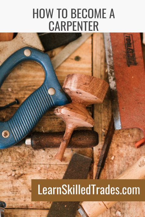 How to become a Carpenter Carpenter Workshop, Learn Carpentry, Skilled Trades, Wooden Items, Job Security, Education And Training, Carpentry, Bucket List, How To Become