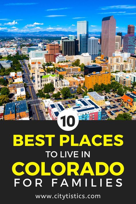 10 Best Places to Live in Colorado for Families Cheapest Places To Live, Moving To Denver, Colorado Towns, Colorado Living, Moving To Colorado, Colorado City, Moving Cross Country, Visit Colorado, Living In Colorado