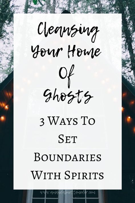 Remove Spirits From Home, Cleanse House Of Spirits, How To Get Rid Of Ghosts In Your House, How To Get Rid Of Spirits In Your Home, How To Cleanse A New Home, Buddhist Witch, Spirits In Your Home, Spirit Cleansing, House Spirits