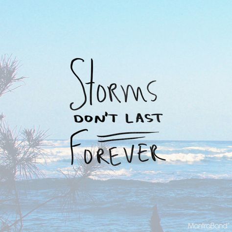 STORMS DON'T LAST FOREVER — MantraBand® Bracelets Short Quotes About Life, Storms Dont Last Forever, Mantraband Bracelets, Storm Quotes, Quote Journal, Rough Time, God Things, Life Is Too Short Quotes, Mantra Bands