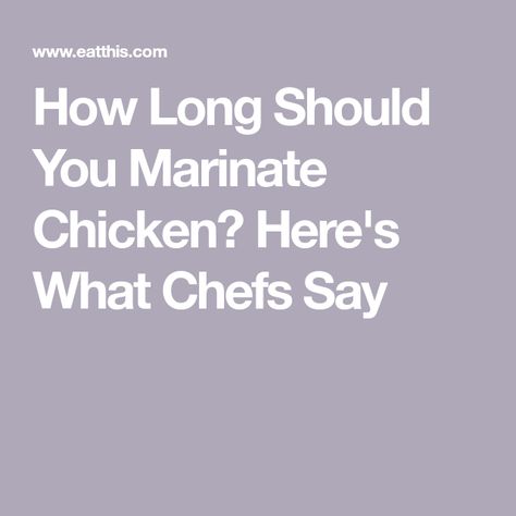 How Long Should You Marinate Chicken? Here's What Chefs Say Summer Grilled Chicken, Marinating Chicken, Marinate Chicken, Braised Chicken Thighs, Easy Marinades, Marinating Chicken Breast, Eat This Not That, Marinated Steak, Dark Meat