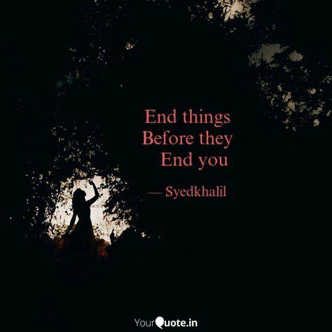 End things before they end you End Things Before They End You, End It Before It Ends You, House Of Night, Ending Quotes, End Of Times, This Is The End, Happy Birthday Vintage, Healing Vibes, Birthday Vintage