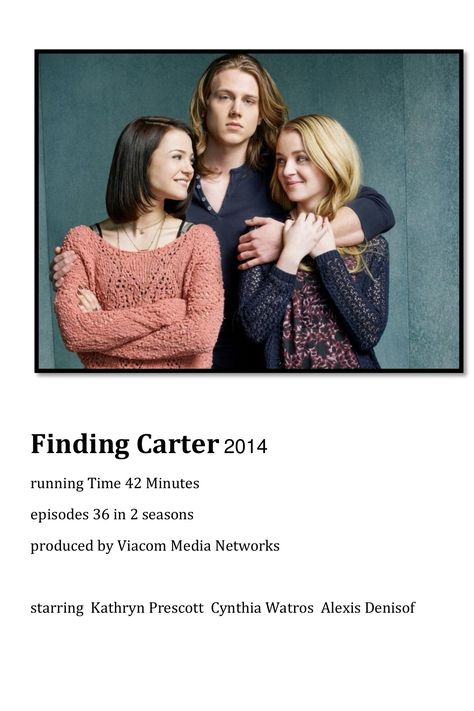 Finding Carter aestetic poster Alexis Denisof, Kathryn Prescott, Cynthia Watros, Finding Carter, Drama Tv, Drama Tv Shows, Fav Movies, Dc Universe, Movies Showing