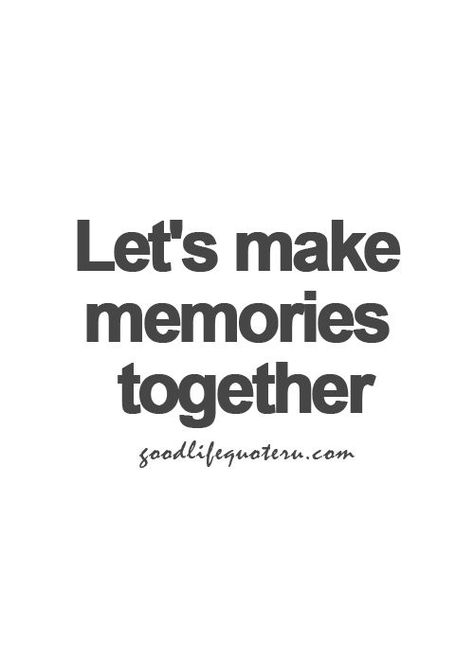 Let's make memories together Dear Bestie, Kitchen Hob, Together Quotes, Never Stop Dreaming, Make Memories, Memories Quotes, Live Happy, E Card, More Than Words