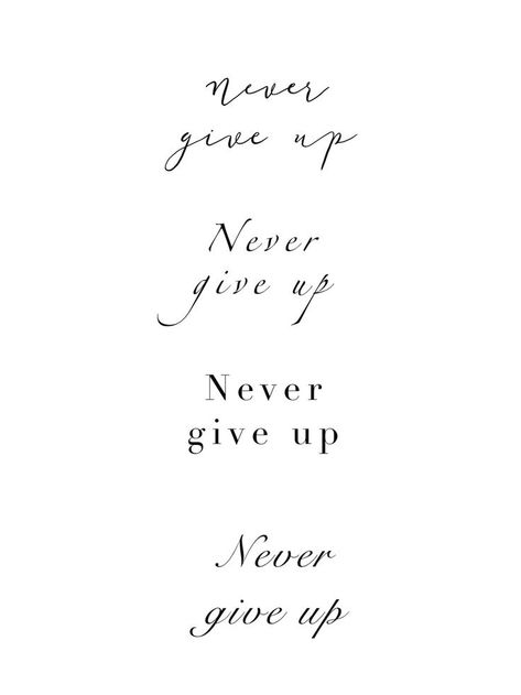 Tattoo ideas Inspirational Saying Tattoos, Motivation Tattoo Woman, Small Motivational Tattoos, Small Phrase Tattoos For Women, Confidence Tattoos For Women, Self Confidence Tattoo, Never Give Up Tattoo Ideas, Tattoo Never Give Up, Never Give Up Tattoo