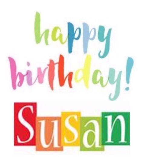 Susan Happy Birthday Susan, Birthday Female, Happy Birthdays, Happy Birthday Woman, Funny Happy Birthday Wishes, Birthday Card Messages, Birthday Image, Birthday Sister, Happy Birthday Girls