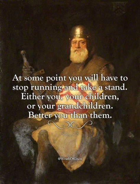 Wrath Of Gnon, Historical Quotes, Warrior Quotes, Philosophy Quotes, Badass Quotes, Quotable Quotes, Old Man, A Quote, Wise Quotes