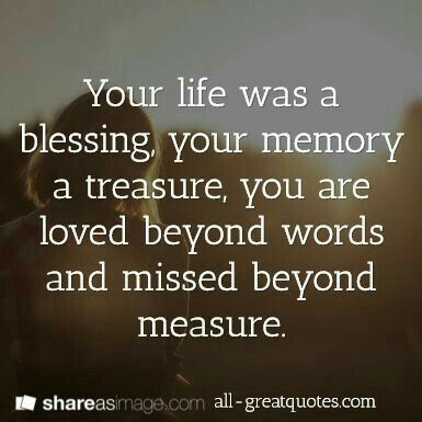 Your life was a blessing your memory a treasure, you are loved beyond words and missed beyond measure. Miss You Dad, Miss You Mom, Memorial Poems, Life Quotes Love, After Life, You Are Loved, Memories Quotes, Sassy Quotes, Beyond Words