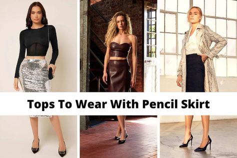 Tops To Wear With Pencil Skirts, Pencil Skirt Styling, Skirt Outfits Dressy, Pencil Skirt Outfit Ideas, Black Pencil Skirt Outfit, Pencil Skirt Outfits Casual, Pencil Skirt Outfit, Skirt Outfit Ideas, Outfit Oversize