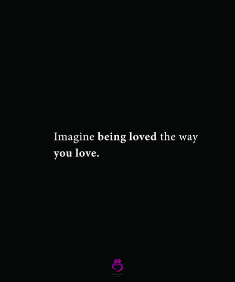 Imagine being loved the way you love. #relationshipquotes #womenquotes Love Is Choice, To Be Loved Is To Be Seen, Wanting To Be Loved Quotes, Be The Love You Want To Receive, Imagine Being Loved The Way You Love, Imagine Being Loved, Where Is The Love, Being Loved, Want To Be Loved