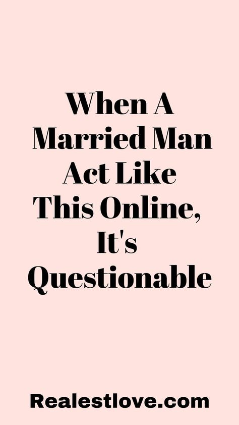 10 Worrisome Ways Married Men Act Online Save Relationship, S Activities, Online Marriage, Lasting Love, Married Men, Dating Apps, Online Activities, Marriage Advice, Other Woman