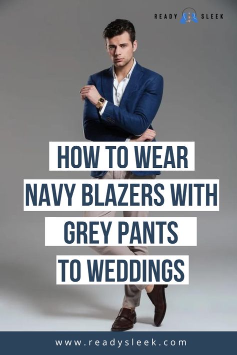 It’s hard to think of anything as frustrating as interpreting a wedding dress code. Get it wrong and the awkwardness can be hard to forget. The question is, can you really wear a navy blazer with grey pants to a wedding? It’s possible to wear a navy blazer with grey pants to weddings with a “smart-casual” or “semi-formal” dress code. Avoid wearing the combination to a “formal” wedding where a 2-piece suit would be ... Image From Deposit Photos #weddings #navyblazers #greypants #style #outfits Mens Navy Blazer Outfit Wedding, Gray Pants Navy Blazer Men, Navy Shirt Gray Pants Outfit Men, Navy Blue Blazer Grey Pants Men, Navy Jacket Grey Pants Men, Grey Pants Wedding Outfit Men, Grey Blazer Outfit Men Formal, Blue Jacket Grey Pants Men, Blue Blazer Grey Pants Men