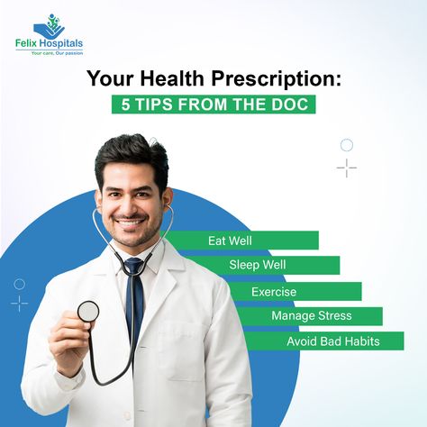 5 Health Tips By a General Physician! - Stay active: Exercise for better health. - Balanced diet: Eat fruits, veggies, and grains. - Get enough sleep: 7-9 hours nightly. - No smoking, limit alcohol: Stay healthy. - Manage stress: Practice relaxation techniques" #HealthTip #prescription #NoSmoking #MustKnow #FelixHospital Limit Alcohol, General Physician, Get Enough Sleep, Pulmonology, 9 Hours, Relaxation Techniques, Eat Fruit, Cardiology, Stay Active