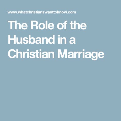 The Role of the Husband in a Christian Marriage Awkward Moment Quotes, Christian Husband, Quotes Christian, Godly Marriage, Love Truths, Christian Love, Love Marriage, Christian Marriage, Marriage Relationship