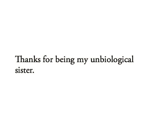 Thank You For Being My Unbiological Sister, Sometimes All You Need Is Your Sister Tiktok Quote, Bsf Qoutes Insta, Short Bsf Quote, Caption Bestie Aesthetic, My Bsf Quote, Friendship Quotes Tiktok, Thanks For Being My Unbiological Sister, Bsf Quote Aesthetic