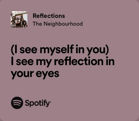 The Neighbourhood Quotes, Reflections Lyrics, Reflections The Neighbourhood Wallpaper, The Neighbourhood Aesthetic Lyrics, Reflections The Neighbourhood Lyrics, Lyrics Aesthetic The Neighbourhood, The Neighbourhood Lyrics, Reflections The Neighbourhood, Hard To Imagine The Neighbourhood