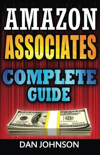 Amazon Associates: Complete Guide: Make Money Online with Amazon Associates: The Amazon Associates Bible: A Step-By-Step Guide on Amazon Associates Affiliate Program Computers Technology, Easy Way To Make Money, Amazon Affiliate Marketing, Earn Money Blogging, Free Amazon, Start An Online Business, Blog Tools, Amazon Associates, Books Of The Bible