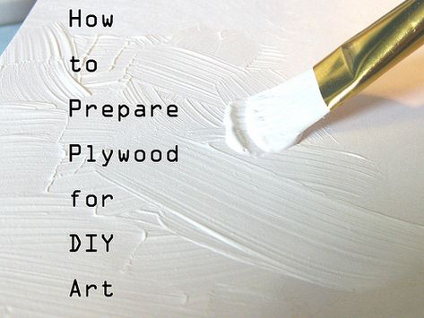 How to prepare Plywood for DIY Art. Diy Plywood Art, Painting Plywood, Plywood Art, Diy Artwork, Diy Art Painting, Painting Tips, Art Tips, Diy Wall Art, Diy Wall