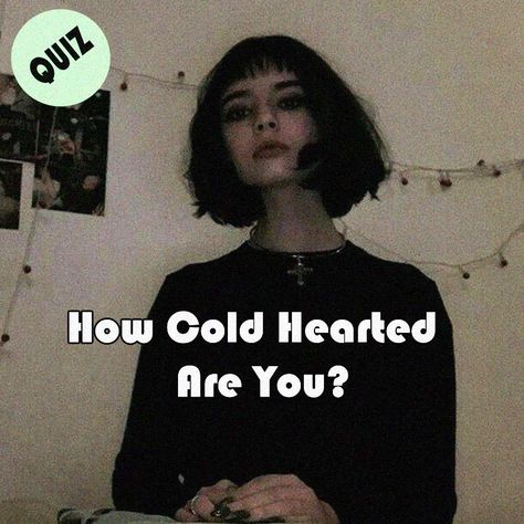 How Cold Hearted Are You? Cold Women Quotes, How To Become A Cold Person, Cold Heart Drawing, Cold Woman Quotes, How To Read Someone, Becoming Cold Hearted, Cold Person Aesthetic, Cold Woman Aesthetic, How Cold Hearted Are You Quiz