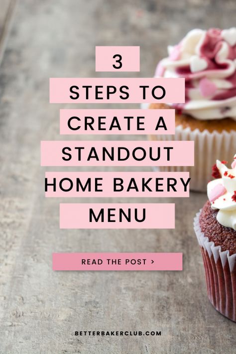 A Step by step guide for planning the perfect home bakery dessert menu - Better Baker Club Bakers Menu, Bakery Business Plan, Bakery Names, Home Bakery Business, Opening A Bakery, Online Bakery, Cute Bakery, Food Business Ideas, Small Bakery