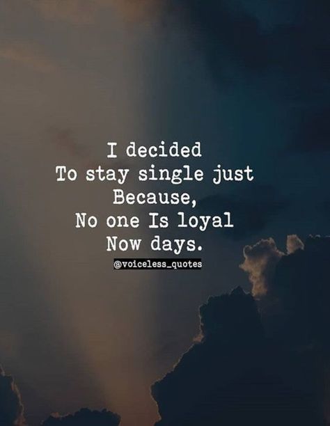 10+ Quotes On Life & Loyalty Quotes Being Single, Funny Quotes About Being Single, Quotes About Being Single, Simple Life Quotes, Stay Single, Couple Quotes Funny, Single Life Quotes, Funny Relationship Quotes, Couples Quotes Love