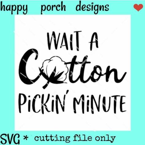 Cotton Picking, Funny Southern Sayings, Southern Svg, Baby Captions, Softball Mom Svg, Country Party, Southern Sayings, Southern Life, Vinyl Quotes