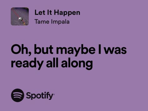 Tame Impala Quotes, Let It Happen Tame Impala, Tame Impala Lyrics, Tame Impala Songs, Lyrical Quotes, Deep Lyrics, Kevin Parker, Let It Happen, Lyrics Spotify