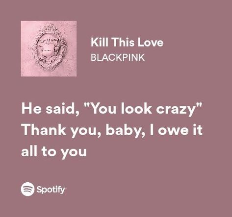 Kill This Love Blackpink Lyrics, Kill This Love Lyrics, Kill This Love Blackpink, Love Spotify Lyrics, This Love Lyrics, Savage Lyrics, Blackpink Song, Song Spotify, Kpop Lyrics