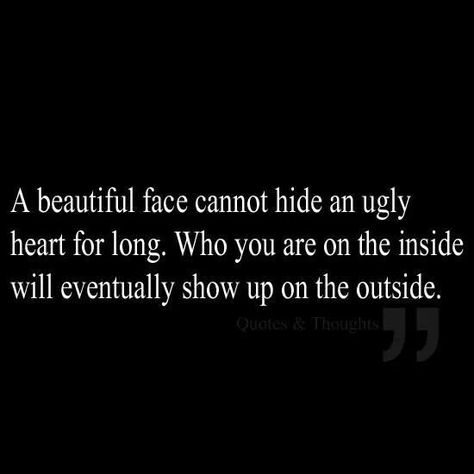 there isn't enough makeup in the world to cover up an ugly heart. Who I Want To Be, Ugly Heart, The Fruit Of The Spirit, Up Quotes, Fruit Of The Spirit, Truth Hurts, Quotes About Life, I Want To Be, The Fruit