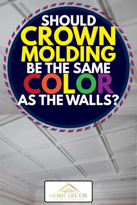 Crown Molding Color Ideas Paint, Double Crown Molding Ceilings, Colorful Crown Molding, Crown Moulding Painted Same As Walls, Painted Crown Molding Same As Walls, Colored Crown Molding, Crown Molding Painted Same Color As Wall, Crown Molding Same Color As Wall, Green Crown Molding