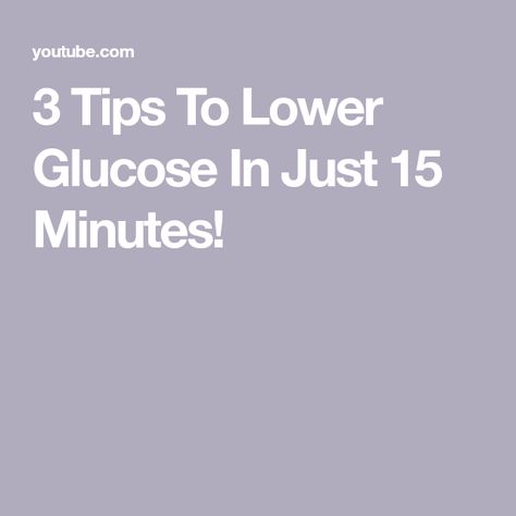 3 Tips To Lower Glucose In Just 15 Minutes! Lower Glucose Levels, Glucose Levels, Blood Sugar, 15 Minutes, The Creator, Health