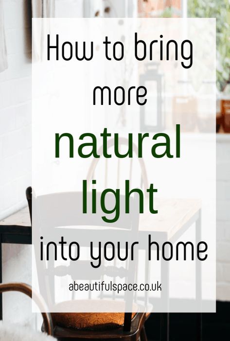 How to bring more natural light into a home, are you in need of more natural lighting in your home - look at these top tipps on how to create a lighter and more airy atmospher into your home design  #light #naturallight #lighting #homedecor More Natural Light In Room, Bring More Light Into Room, How To Get More Light In A Dark Room, Dark Kitchen Lighting Ideas, How To Bring More Light Into A Room, How To Create Natural Light In A Room, More Light In Dark Room, Natural Sunlight Home, Bring Light Into A Dark Room