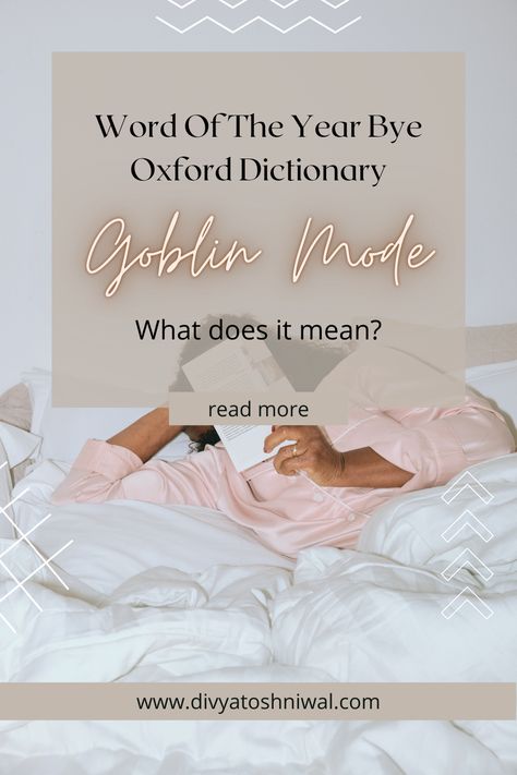 what is the meaning of goblin mode Goblin Mode, Oxford Dictionary, Psychology 101, Word Of The Year, New Words, The Meaning, Psychology, The Year, Meant To Be