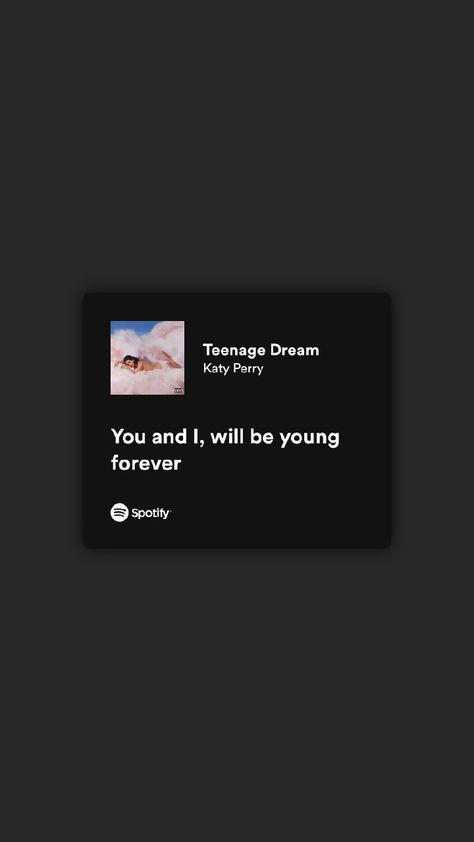 Teenage Dream Song, Song Spotify, Dream Song, Just Lyrics, Teenage Dream, Katy Perry, Song Lyrics, You And I, Incoming Call Screenshot