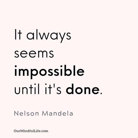 It always seems impossible until it's done. - 56 Nelson Mandela quotes about life, success, education, fear and leadership -OurmindfulLife.com// Celebrate Mandela Day with these quotes to live by. Nelson Mandela History, Nelson Mandela Quotes Inspiration, Nelson Mandela Timeline, Nelson Mandela Biography, Quotes By Nelson Mandela, Determination Quotes Inspiration, Mandela Quotes, Determination Quotes, Nelson Mandela Quotes