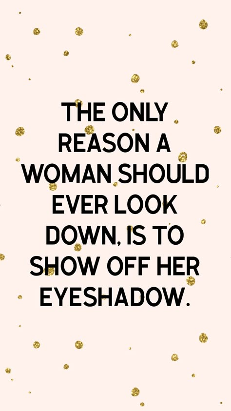 Beauty and Self Love Quotes | Funny Makeup, Self Love Quotes Highlighter Quotes Makeup, Quotes About Makeup Beauty, Makeup Related Quotes, Makeup Beauty Quotes, Funny Beauty Quotes Humor, Beauty Quotes Inspirational Makeup, Quotes About Makeup Beauty Inspirational, Beauty Funny Quotes, Cute Makeup Quotes