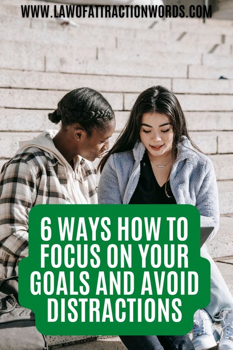 6 Ways How To Focus On Your Goals and Avoid Distractions How To Focus, Avoid Distractions, Focus On Your Goals, Stay Focused, Daily Affirmations, Positive Thoughts, Positive Energy, Focus On, Law Of Attraction